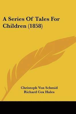 bokomslag Series Of Tales For Children (1858)