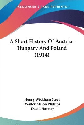 Short History Of Austria-Hungary And Poland (1914)