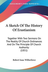 bokomslag Sketch Of The History Of Erastianism