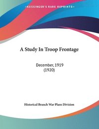 bokomslag A Study in Troop Frontage: December, 1919 (1920)