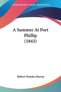 bokomslag Summer At Port Phillip (1843)