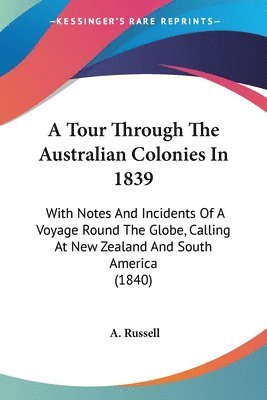 bokomslag Tour Through The Australian Colonies In 1839