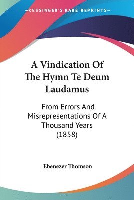bokomslag Vindication Of The Hymn Te Deum Laudamus