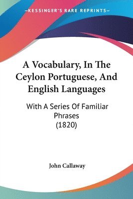 Vocabulary, In The Ceylon Portuguese, And English Languages 1