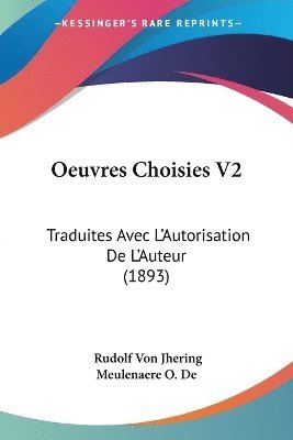 Oeuvres Choisies V2: Traduites Avec L'Autorisation de L'Auteur (1893) 1