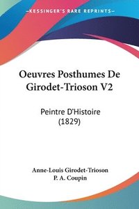 bokomslag Oeuvres Posthumes De Girodet-Trioson V2