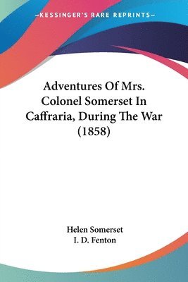 Adventures Of Mrs. Colonel Somerset In Caffraria, During The War (1858) 1