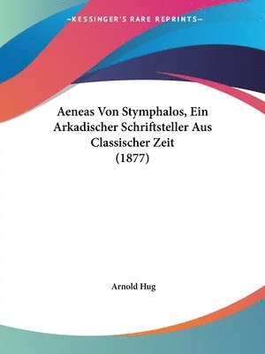 bokomslag Aeneas Von Stymphalos, Ein Arkadischer Schriftsteller Aus Classischer Zeit (1877)