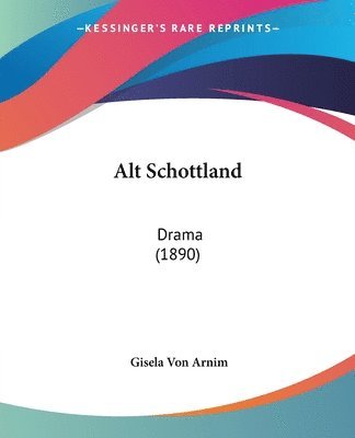 Alt Schottland: Drama (1890) 1