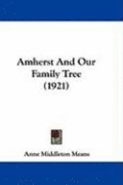 bokomslag Amherst and Our Family Tree (1921)