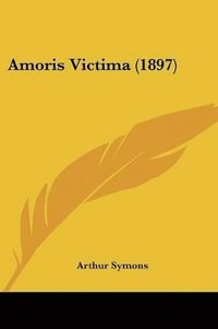 bokomslag Amoris Victima (1897)