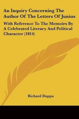 Richard Duppa - An Inquiry Concerning The Author Of The Letters Of Junius, Häftad