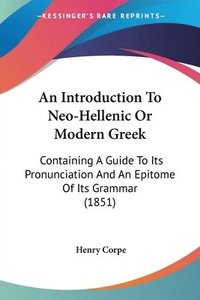 bokomslag Introduction To Neo-Hellenic Or Modern Greek