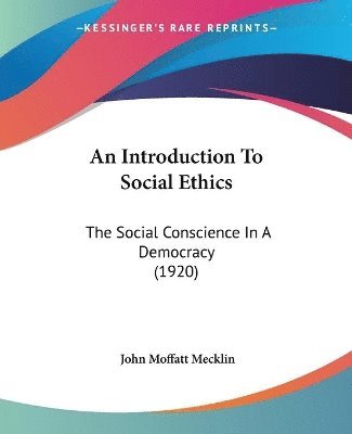 bokomslag An Introduction to Social Ethics: The Social Conscience in a Democracy (1920)