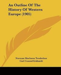 bokomslag An Outline of the History of Western Europe (1905)