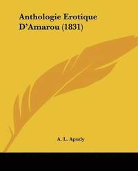 bokomslag Anthologie Erotique D'Amarou (1831)