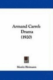 bokomslag Armand Carrel: Drama (1920)
