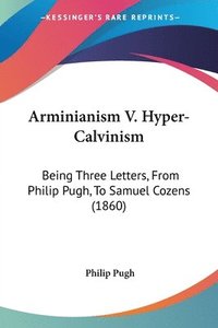 bokomslag Arminianism V. Hyper-Calvinism