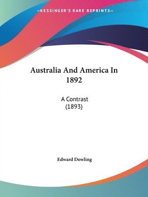 bokomslag Australia and America in 1892: A Contrast (1893)