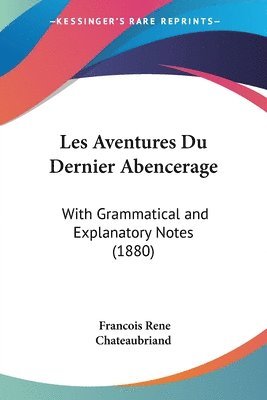 Francois Rene De Chateaubriand, Francois Rene Chateaubriand - Les Aventures Du Dernier Abencerage, Häftad