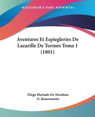 Aventures Et Espiegleries De Lazarille De Tormes Tome 1 (1801) 1