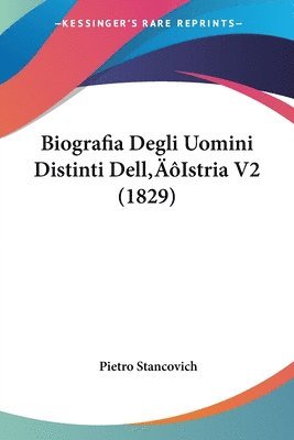 bokomslag Biografia Degli Uomini Distinti Dell'Istria Tomo 2 (1829)