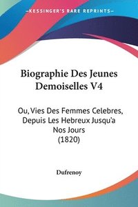bokomslag Biographie Des Jeunes Demoiselles V4
