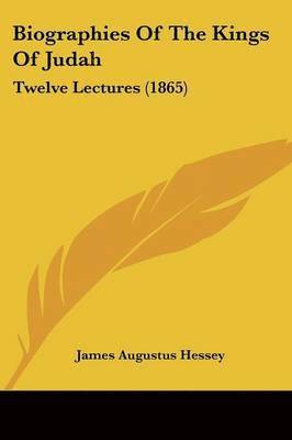 Biographies Of The Kings Of Judah