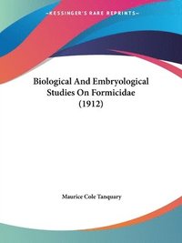 bokomslag Biological and Embryological Studies on Formicidae (1912)