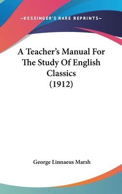 A Teacher's Manual for the Study of English Classics (1912) 1