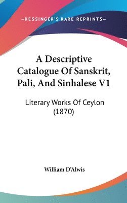 bokomslag Descriptive Catalogue Of Sanskrit, Pali, And Sinhalese V1