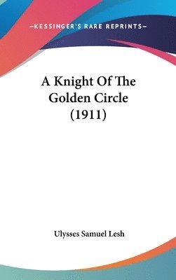 A Knight of the Golden Circle (1911) 1