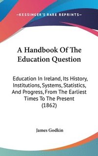 bokomslag Handbook Of The Education Question