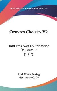 bokomslag Oeuvres Choisies V2: Traduites Avec L'Autorisation de L'Auteur (1893)