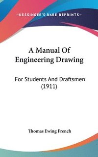 bokomslag A Manual of Engineering Drawing: For Students and Draftsmen (1911)
