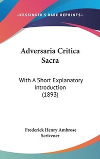 bokomslag Adversaria Critica Sacra: With a Short Explanatory Introduction (1893)