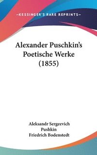 bokomslag Alexander Puschkin's Poetische Werke (1855)