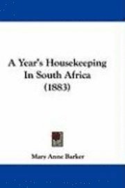 bokomslag A Year's Housekeeping in South Africa (1883)