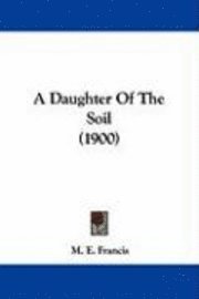 A Daughter of the Soil (1900) 1