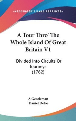 bokomslag Tour Thro' The Whole Island Of Great Britain V1