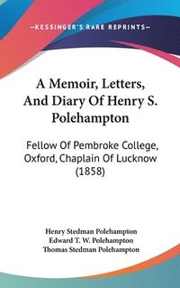bokomslag Memoir, Letters, And Diary Of Henry S. Polehampton