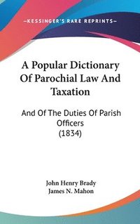 bokomslag Popular Dictionary Of Parochial Law And Taxation