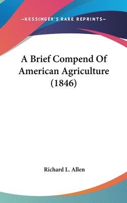 Brief Compend Of American Agriculture (1846) 1