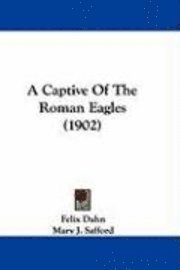 A Captive of the Roman Eagles (1902) 1