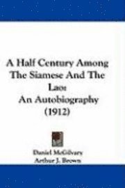 A Half Century Among the Siamese and the Lao: An Autobiography (1912) 1