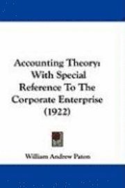 bokomslag Accounting Theory: With Special Reference to the Corporate Enterprise (1922)