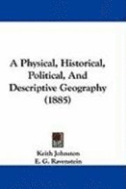 A Physical, Historical, Political, and Descriptive Geography (1885) 1