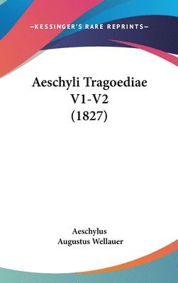 bokomslag Aeschyli Tragoediae V1-V2 (1827)