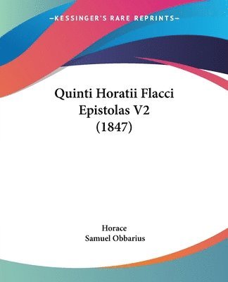 Quinti Horatii Flacci Epistolas V2 (1847) 1