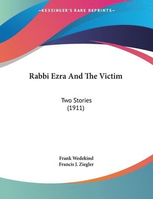 Rabbi Ezra and the Victim: Two Stories (1911) 1